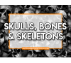 Skulls, Bones & Skeletons